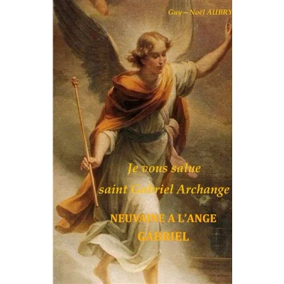 Image de Je vous salue saint Gabriel Archange Neuvaine a l&#039;ange