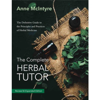Afbeelding van the Complete Herbal Tutor: Definitive Guide to Principles and Practices of Medicine (Second Edition)