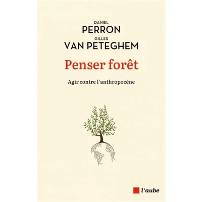 Image de Penser forêt Agir contre l&#039;anthropocène