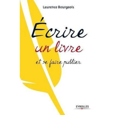 Afbeelding van Ecrire un livre et se faire publier