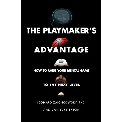 Afbeelding van the Playmaker&#039;s Advantage: How to Raise Your Mental Game Next Level