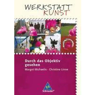 Afbeelding van Werkstatt Kunst. Durch das Objektiv gesehen
