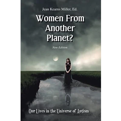 Afbeelding van Women from Another Planet?: Our Lives in the Universe of Autism