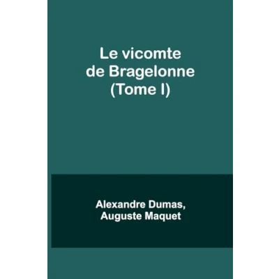 Afbeelding van Le vicomte de Bragelonne (Tome I)