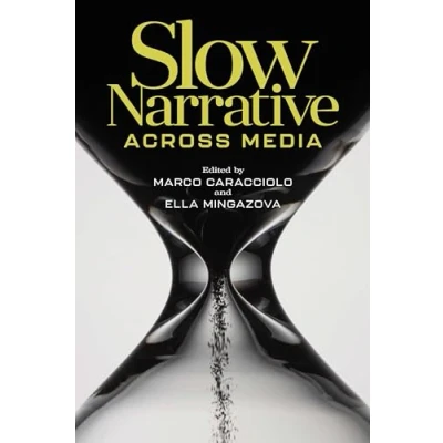 Afbeelding van Theory Interpretation Narrativ Slow Narrative across Media