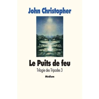 Image de Trilogie des tripodes Tome 3 Le Puits de feu