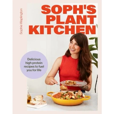 Afbeelding van Sophie&#039;s Plant Kitchen: Delicious high protein recipes to fuel you for life