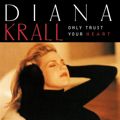 Afbeelding van Diana Krall Only Trust Your Heart (CD)