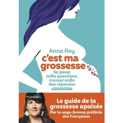 Image de C&#039;est ma grossesse Se poser mille questions, trouver enfin des réponses (édition augmentée)