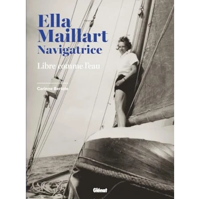 Afbeelding van ELLA MAILLART NAVIGATRICE LIBRE COMME L&#039;EAU