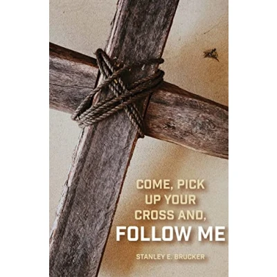 Afbeelding van Come, Pick up Your Cross And, Follow Me