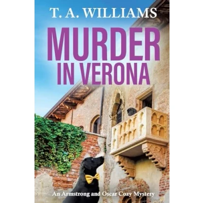 Afbeelding van An Armstrong and Oscar Cozy Mystery9 Murder in Verona