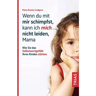 Afbeelding van Wenn du mit mir schimpfst, kann ich mich nicht leiden, Mama