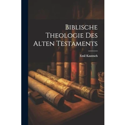 Afbeelding van Biblische Theologie Des Alten Testaments