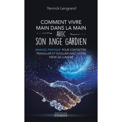 Image de Comment vivre main dans la avec son ange gardien Manuel pratique pour contacter, travailler et évoluer votre frère de lu