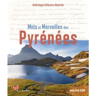 Afbeelding van MOTS ET MERVEILLES DES PYRENEES ANTHOLOGIE LITTERAIRE ILLUS