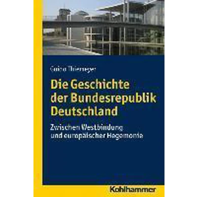 Afbeelding van Die Geschichte Der Bundesrepublik Deutschland