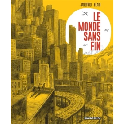 Image de Le Monde sans fin, miracle énergétique et dérive climatique