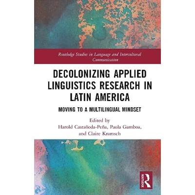 Afbeelding van Routledge Studies in Language and Intercultural Communication Decolonizing Applied Linguistics Research Latin America