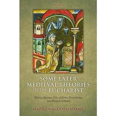 Afbeelding van Some Later Medieval Theories Of The Eucharist
