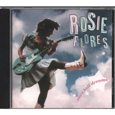 Afbeelding van Rosie Flores Dance Hall Dreams (CD)