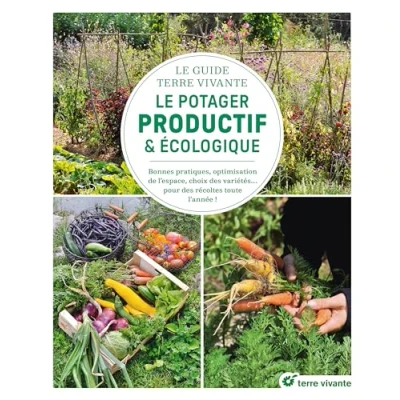 Afbeelding van LE GUIDE TERRE VIVANTE DU POTAGER PRODUCTIF ET ECOLOGIQUE