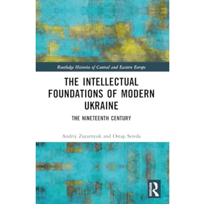 Afbeelding van Routledge Histories of Central and Eastern Europe The Intellectual Foundations Modern Ukraine
