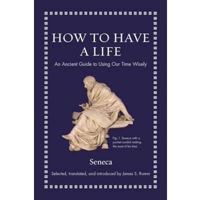 Afbeelding van Ancient Wisdom for Modern Readers How to Have a Life