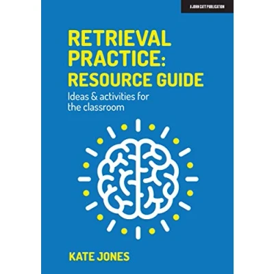 Afbeelding van Retrieval Practice: Resource Guide: Ideas &amp; activities for the classroom