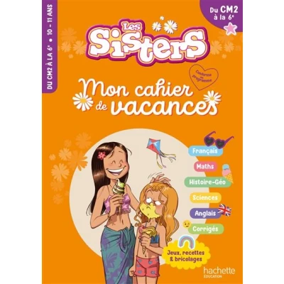 Image de Les Sisters Mon cahier de vacances 2025 Du CM2 à la 6e
