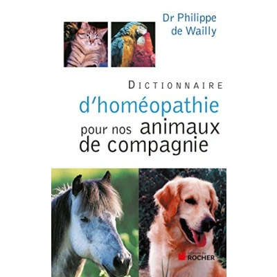 Afbeelding van Dictionnaire d&#039;homéopathie pour nos animaux de compagnie