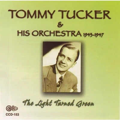 Afbeelding van Tommy Tucker And His Orchestra 1943 1947 The Light Turned Green (CD)
