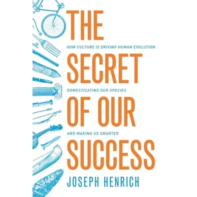 Afbeelding van The Secret of Our Success How Culture Is Driving Human Evolution, Domesticating Species, and Making Us Smarter