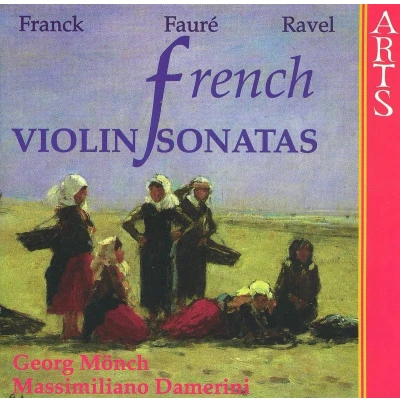 Afbeelding van Franck, Faure, Ravel: French Violin Sonatas /Monch, Damerini