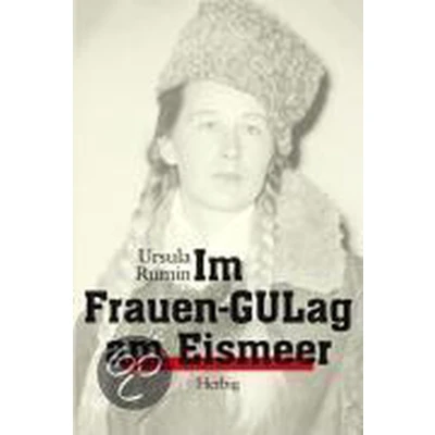 Afbeelding van Im Frauen GULag am Eismeer