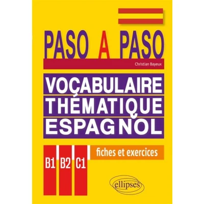 Image de Paso a paso. Vocabulaire thématique espagnol en fiches et exercices corrigés B1 B2 C1