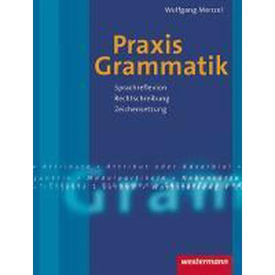 Afbeelding van Praxis Grammatik. Sprachreflexion Rechtschreibung Zeichensetzung