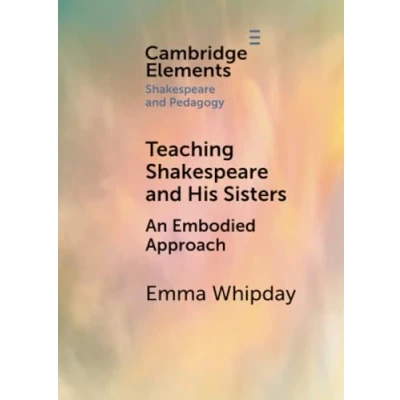 Afbeelding van Elements in Shakespeare and Pedagogy Teaching His Sisters