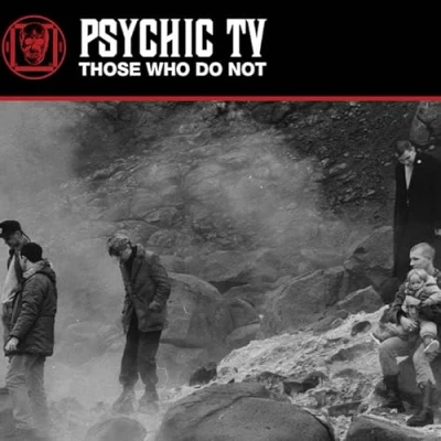 Afbeelding van Psychic Tv Those Who Do Not (2 LPs)