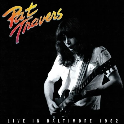 Afbeelding van Pat Travers Live In Baltimore 1982 (CD)