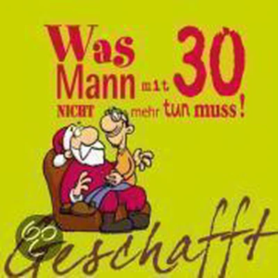Afbeelding van Geschafft! Was Mann mit 30 nicht mehr tun muss!