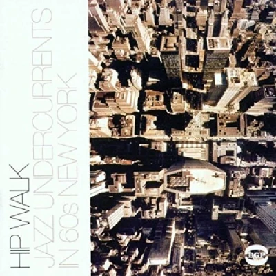 Afbeelding van Hip Walk: Jazz Undercurrents In 60s New York