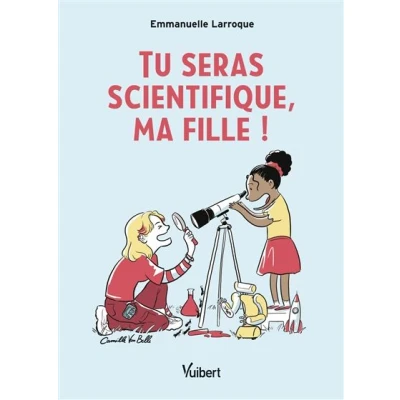 Image de Tu seras scientifique, ma fille !