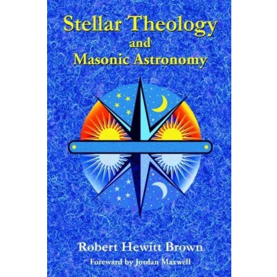 Afbeelding van Stellar Theology and Masonic Astronomy