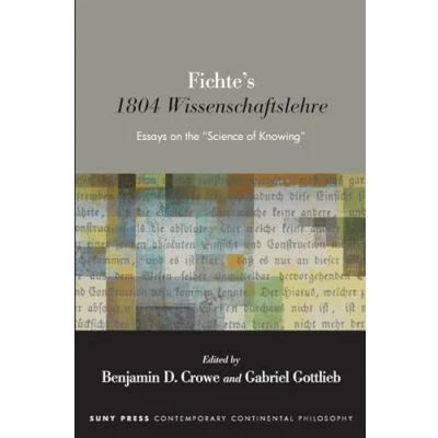 Afbeelding van SUNY series in Contemporary Continental Philosophy Fichte&#039;s 1804 Wissenschaftslehre