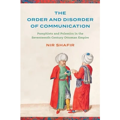 Afbeelding van Stanford Ottoman World Series: Critical Studies in Empire, Nature, and Knowledge The Order Disorder of Communication