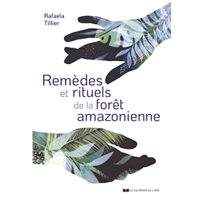 Afbeelding van Remèdes et rituels de la forêt amazonienne