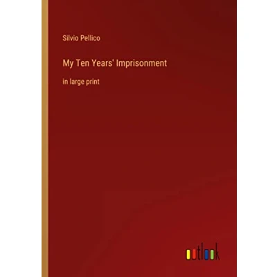 Afbeelding van My Ten Years&#039; Imprisonment