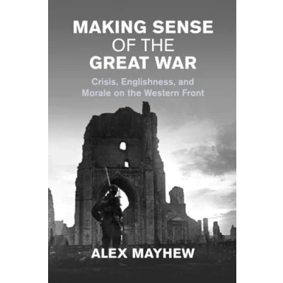 Afbeelding van Studies in the Social and Cultural History of Modern Warfare Making Sense Great War