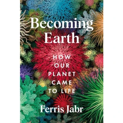 Image de Becoming Earth: How Our Planet Came to Life